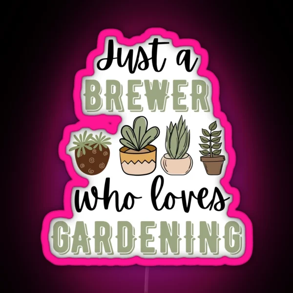 Funny Brewer Plant Lover RGB Neon Sign