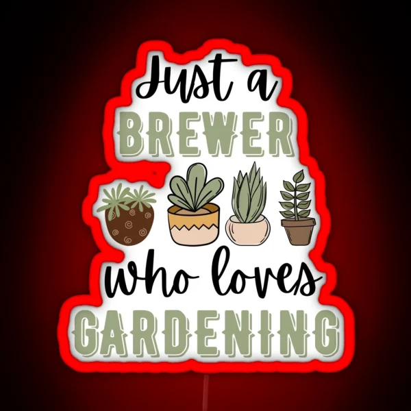 Funny Brewer Plant Lover RGB Neon Sign