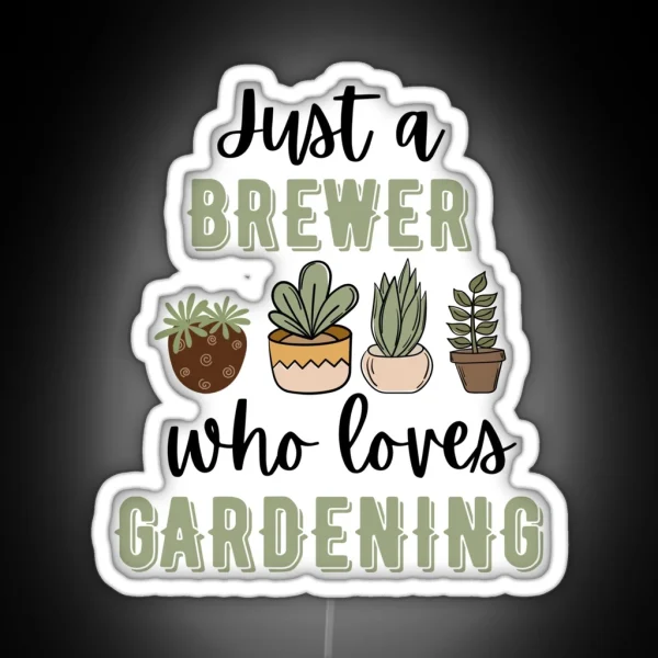 Funny Brewer Plant Lover RGB Neon Sign