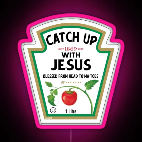 Funny Catch Up With Jesus Ketchup Christian Joke RGB Neon Sign