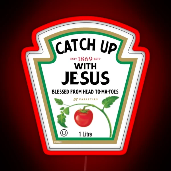 Funny Catch Up With Jesus Ketchup Christian Joke RGB Neon Sign
