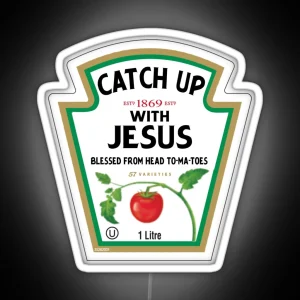 Funny Catch Up With Jesus Ketchup Christian Joke RGB Neon Sign