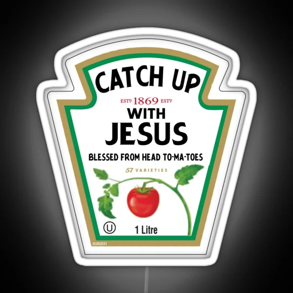 Funny Catch Up With Jesus Ketchup Christian Joke RGB Neon Sign