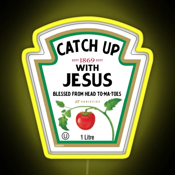 Funny Catch Up With Jesus Ketchup Christian Joke RGB Neon Sign