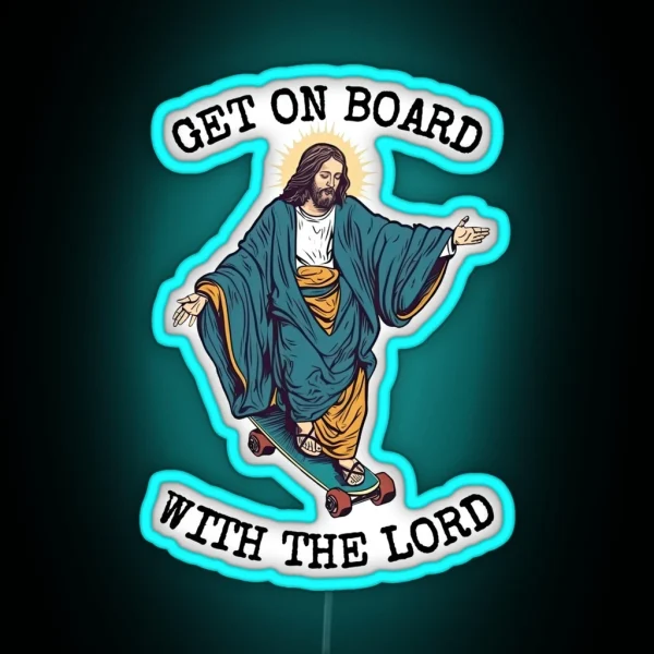 Funny Christian Skateboarding Humor Get On RGB Neon Sign