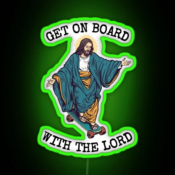 Funny Christian Skateboarding Humor Get On RGB Neon Sign