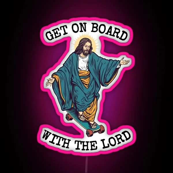 Funny Christian Skateboarding Humor Get On RGB Neon Sign