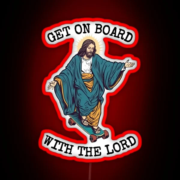Funny Christian Skateboarding Humor Get On RGB Neon Sign