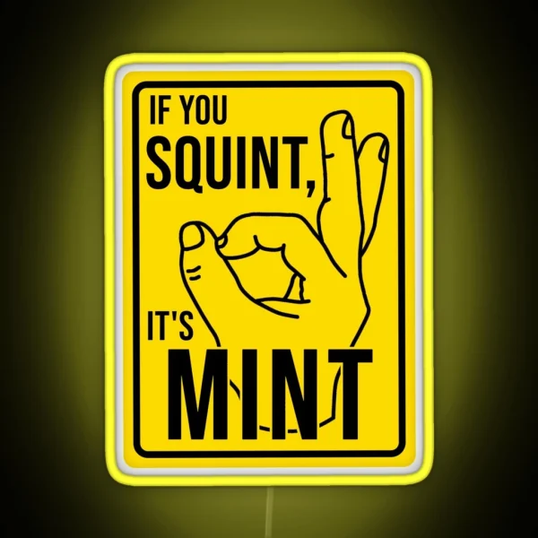 Funny Construction Phrase If You Squint Its Mint RGB Neon Sign