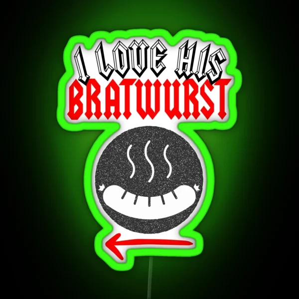 Funny Couple Octoberfest Quote I Love His Bratwurst For Lover RGB Neon Sign