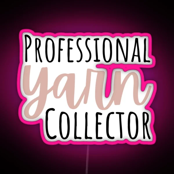 Funny Crochet Lover Yarn Collector RGB Neon Sign