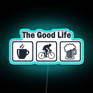 Funny Cycling The Good Life RGB Neon Sign