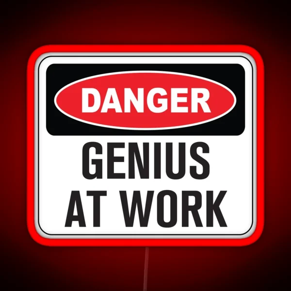 Funny Danger Warning Genius At Work RGB Neon Sign