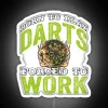 Add humor to your space with this darts saying sign.