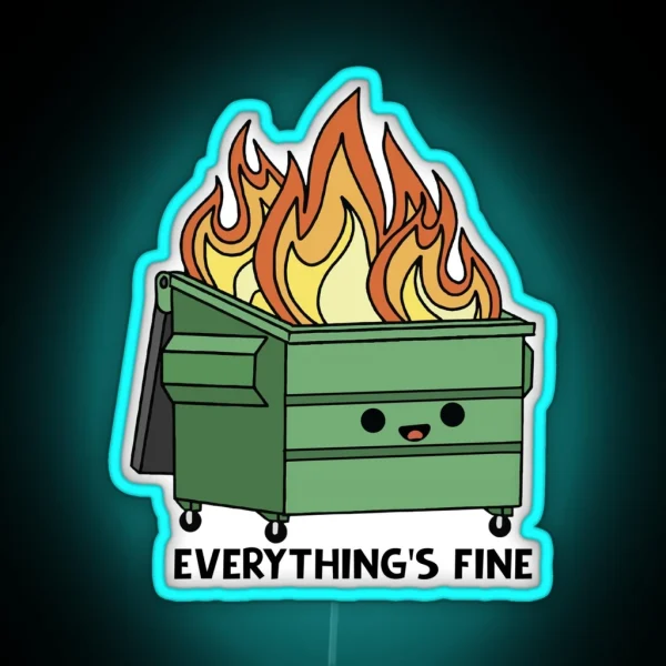 Funny Dumpster Fire Everything S Is Fine RGB Neon Sign