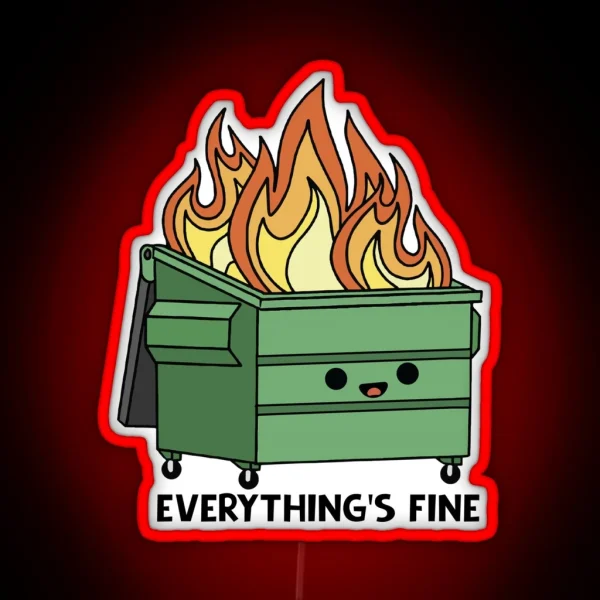 Funny Dumpster Fire Everything S Is Fine RGB Neon Sign