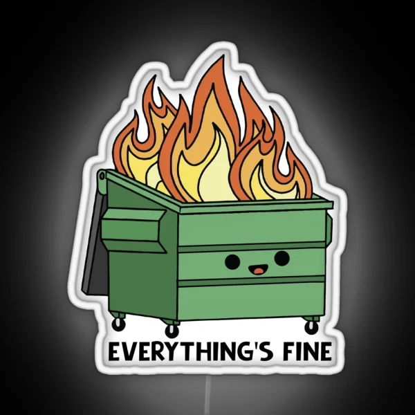 Funny Dumpster Fire Everything S Is Fine RGB Neon Sign