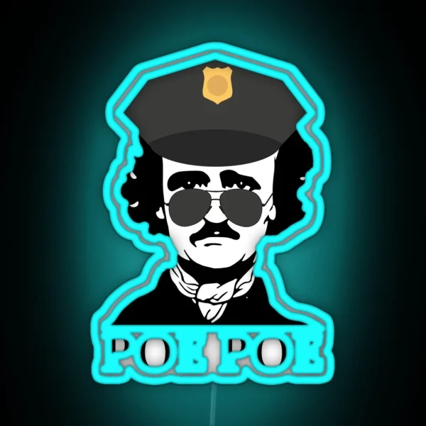 Funny Edgar Allan Poe Poe Police RGB Neon Sign