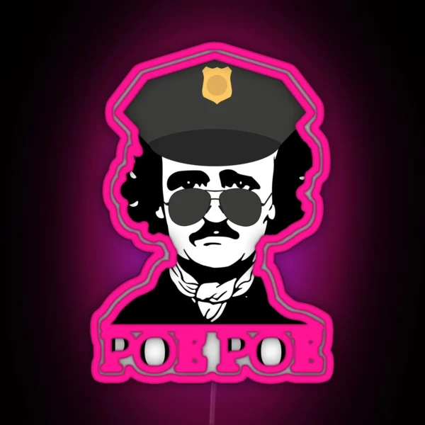 Funny Edgar Allan Poe Poe Police RGB Neon Sign