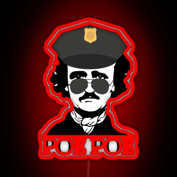 Funny Edgar Allan Poe Poe Police RGB Neon Sign