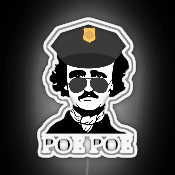 Funny Edgar Allan Poe Poe Police RGB Neon Sign