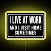 RGB Neon Sign - Funny Home Away from Work Message