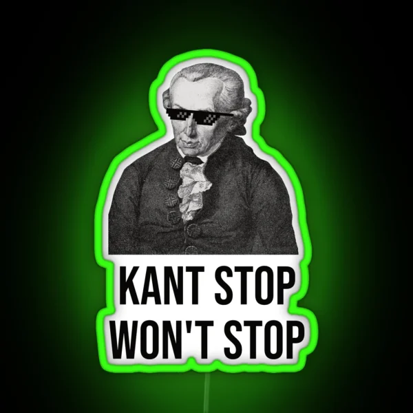 Funny Immanuel Kant Quote Kant Stop RGB Neon Sign