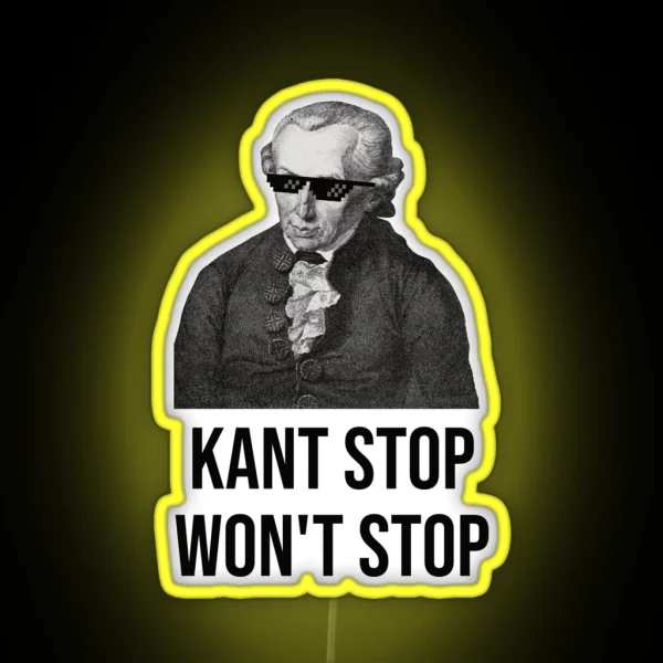 Funny Immanuel Kant Quote Kant Stop RGB Neon Sign