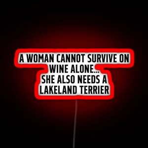 Funny Lakeland Terrier Owner Slogan For Women Wine Lover RGB Neon Sign