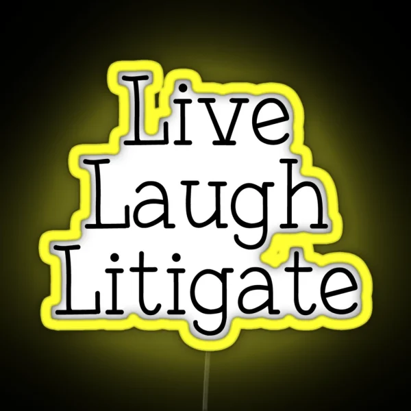 Funny Lawyer Litigator Trial Attorney Live Laugh Litigate RGB Neon Sign