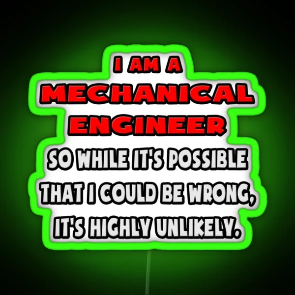 Funny Mechanical Engineer Highly Unlikely RGB Neon Sign