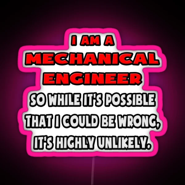 Funny Mechanical Engineer Highly Unlikely RGB Neon Sign