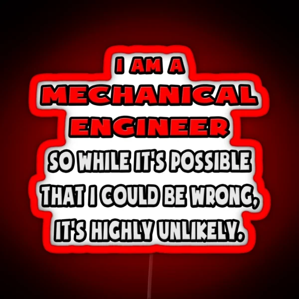 Funny Mechanical Engineer Highly Unlikely RGB Neon Sign