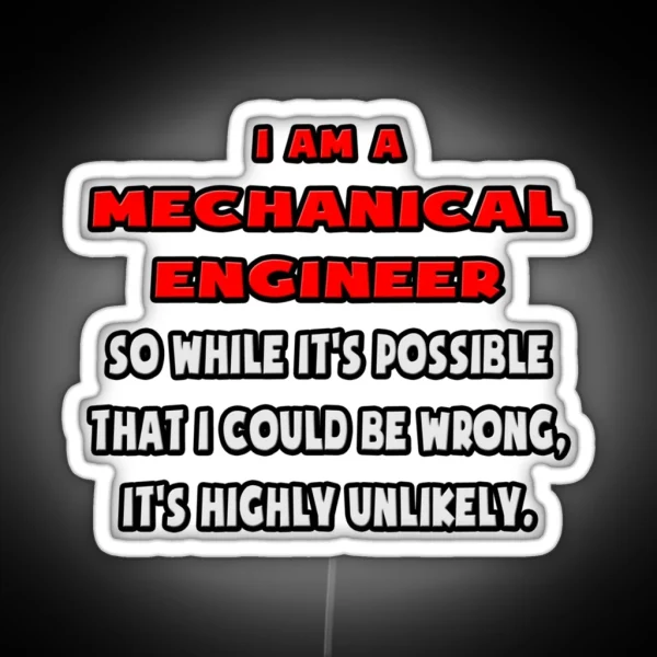 Funny Mechanical Engineer Highly Unlikely RGB Neon Sign