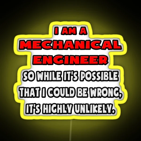 Funny Mechanical Engineer Highly Unlikely RGB Neon Sign