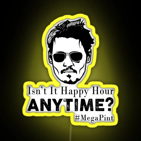 Funny Mega Pint Isn T Happy Hour Anytime Mega RGB Neon Sign