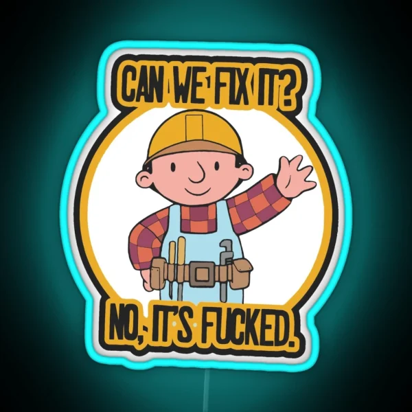 Funny Meme Can We Fix It No It S F Ked Can We Fix It No RGB Neon Sign