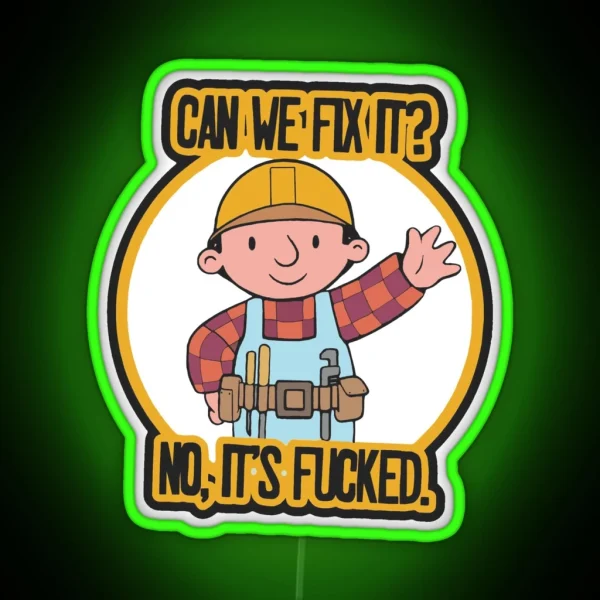 Funny Meme Can We Fix It No It S F Ked Can We Fix It No RGB Neon Sign
