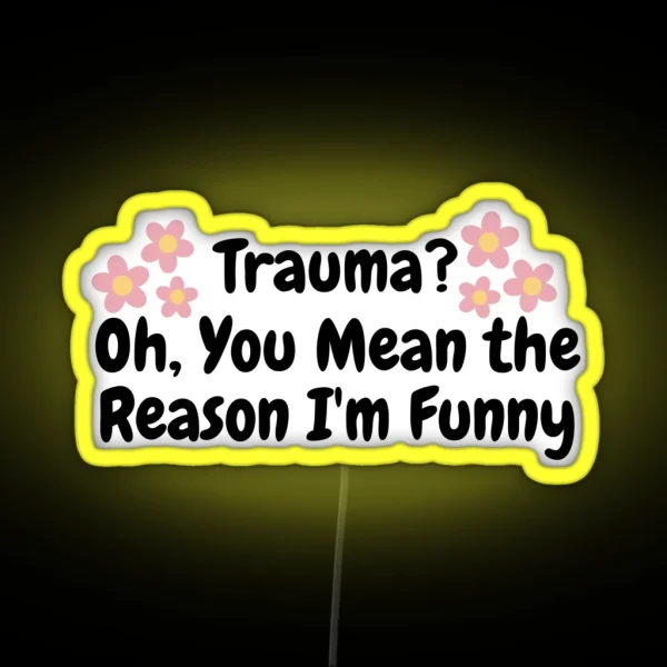 Funny Mental Health Awareness Quote Anti Social Trauma Dark Humor RGB Neon Sign