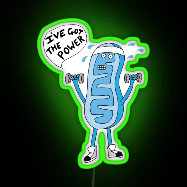 Funny Mitochondria I Ve Got The Power Of Biology RGB Neon Sign