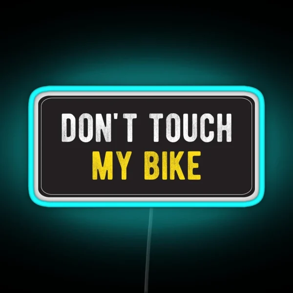 Funny Motorcycle Or Biker Helmet Design Don T Touch My Bike RGB Neon Sign