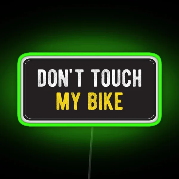 Funny Motorcycle Or Biker Helmet Design Don T Touch My Bike RGB Neon Sign