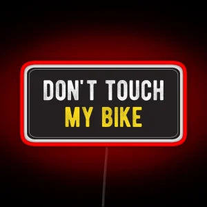 Funny Motorcycle Or Biker Helmet Design Don T Touch My Bike RGB Neon Sign