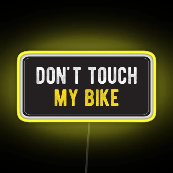 Funny Motorcycle Or Biker Helmet Design Don T Touch My Bike RGB Neon Sign