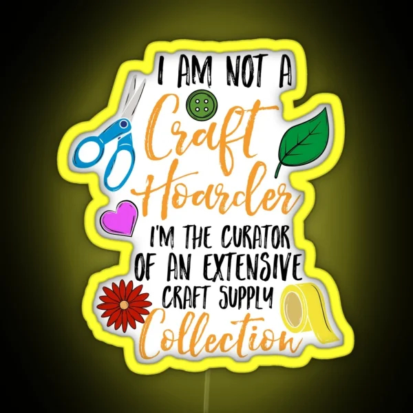 Funny Not A Craft Hoarder Art Teacher RGB Neon Sign