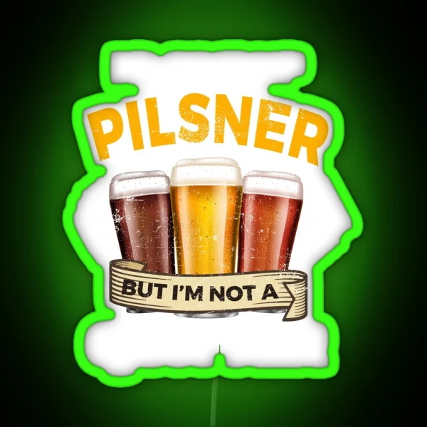 Funny Pilsner Give Up Beer But Not A Quitter RGB Neon Sign