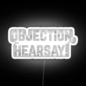 Funny Quote Saying Gifled OBJECTION HEARSAY OBJECCTION HEARSAY Funny OBJECTION Calls For HEARSAYS Led Funny Gift Ideas RGB Neon Sign