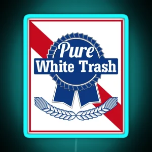 Funny Redneck Gift Pure White Trash RGB Neon Sign