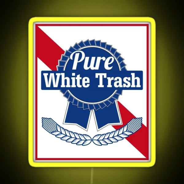 Funny Redneck Gift Pure White Trash RGB Neon Sign