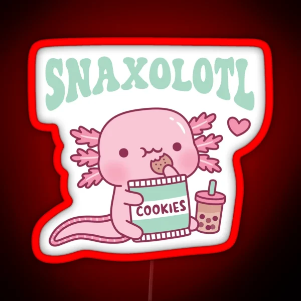Funny Snaxolotl Snack A Lotl Like The Axolotl RGB Neon Sign